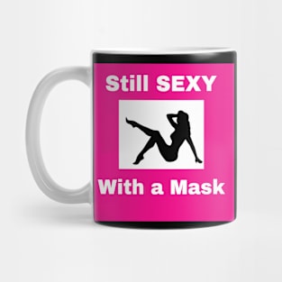 Still Sexy with a Mask Mug